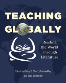 Teaching Globally : Reading the World through Literature