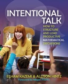 Intentional Talk : How to Structure and Lead Productive Mathematical Discussions