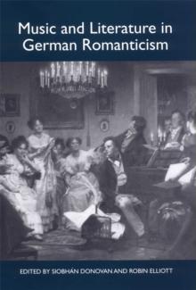 Music and Literature in German Romanticism