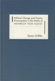 Political change and human emancipation in the works of Heinrich von Kleist