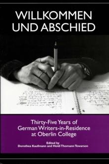 Willkommen und Abschied : Thirty-Five Years of German Writers-in-Residence at Oberlin College