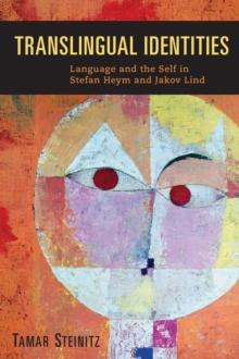 Translingual Identities : Language and the Self in Stefan Heym and Jakov Lind