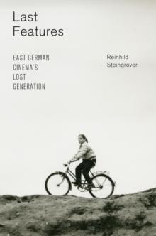 Last Features : East German Cinema's Lost Generation