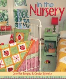 In the Nursery : Creative Quilts and Designer Touches