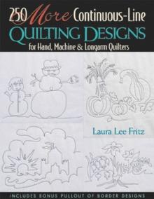 250 More Continuous Line Quilting Designs : For Hand, Machine & Longarm Quilters