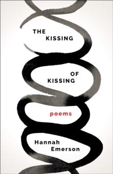 The Kissing of Kissing : Poems