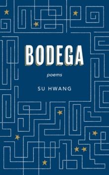 Bodega : Poems