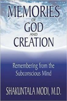 Memories of God and Creation : Remembering from the Subconscious Mind