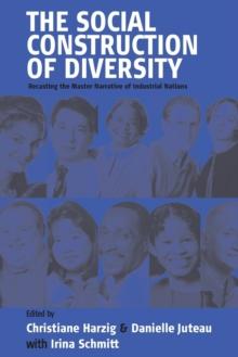 The Social Construction of Diversity : Recasting the Master Narrative of Industrial Nations