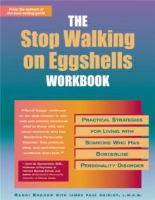 Stop Walking On Eggshells Workbook : Practical Strategies for Living with Someone Who Has Borderline Personality Disorder