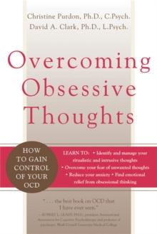 Overcoming Obsessive Thoughts : How to Gain Control of Your OCD