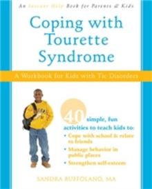 Coping with Tourette Syndrome : A Workbook for Kids with Tic Disorders