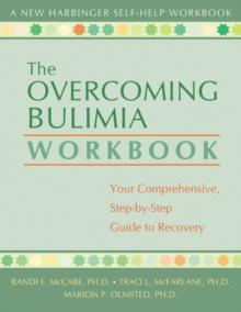 Overcoming Bulimia Workbook : Your Comprehensive Step-by-Step Guide to Recovery