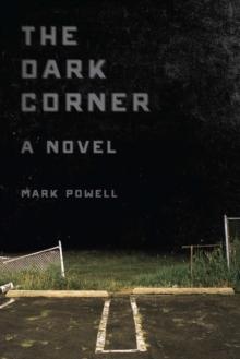 The Dark Corner : A Novel