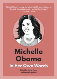 Michelle Obama: In Her Own Words : In Her Own Words