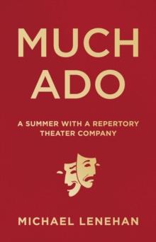 Much Ado : A Summer with a Repertory Theater Company