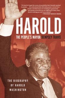 Harold, the People's Mayor : The Biography of Harold Washington