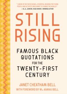 Still Rising : Famous Black Quotations for the Twenty-First Century