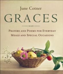 Graces : Prayers and Poems for Everyday Meals and Special Occasions