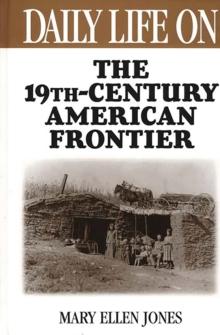 Daily Life on the Nineteenth Century American Frontier