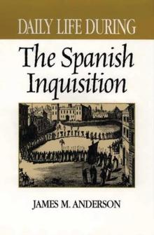 Daily Life During the Spanish Inquisition