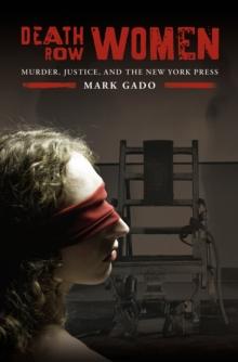 Death Row Women : Murder, Justice, and the New York Press