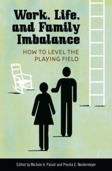 Work, Life, and Family Imbalance : How to Level the Playing Field