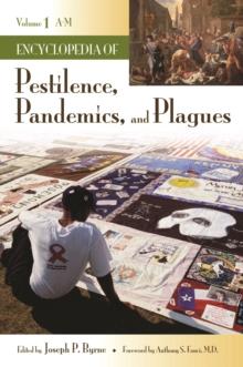 Encyclopedia of Pestilence, Pandemics, and Plagues : [2 volumes]