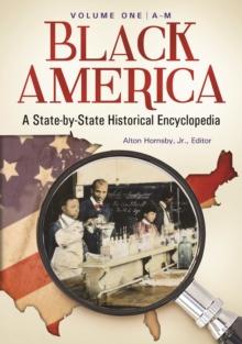 Black America : A State-by-State Historical Encyclopedia [2 volumes]