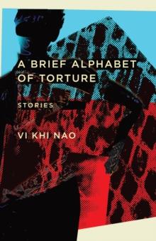 A Brief Alphabet of Torture : Stories