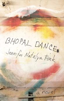 Bhopal Dance : A Novel