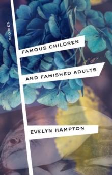 Famous Children and Famished Adults : Stories