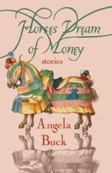 Horses Dream of Money : Stories