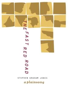 The Fast Red Road : A Plainsong