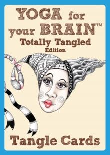 Yoga for Your Brain Totally Tangled Edition : Tangle Cards