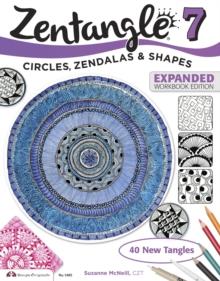 Zentangle 7, Expanded Workbook Edition : Circles, Zendalas & Shapes