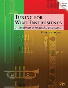 Tuning for Wind Instruments : A Roadmap to Successful Intonation