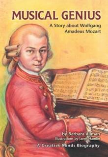 Musical Genius : A Story about Wolfgang Amadeus Mozart