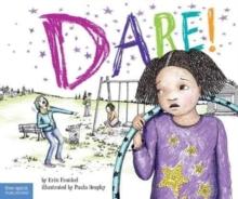 Dare! : A Story about Standing Up to Bullying in Schools