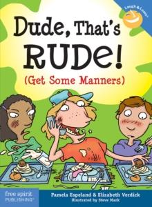 Dude, That's Rude! : (Get Some Manners)