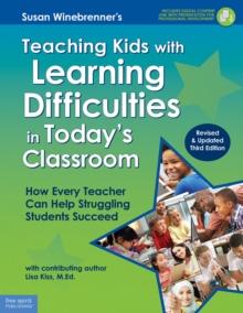 Teaching Kids with Learning Difficulties in Today's Classroom : How Every Teacher Can Help Struggling Students Succeed