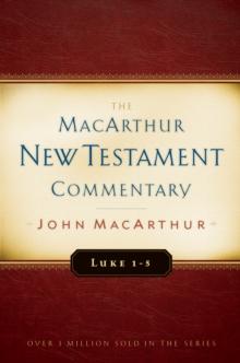 Luke 1-5 MacArthur New Testament Commentary