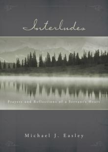 Interludes : Prayers and Reflections of a Servant's Heart