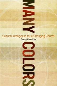 Many Colors : Cultural Intelligence for a Changing Church