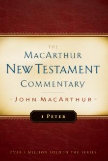 1 Peter MacArthur New Testament Commentary