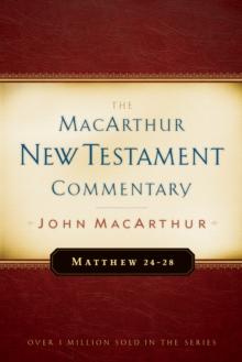 Matthew 24-28 MacArthur New Testament Commentary