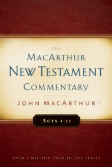 Acts 1-12 MacArthur New Testament Commentary