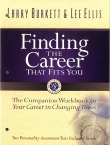 Finding the Career that Fits You : The Companion Workbook to Your Career in Changing Times