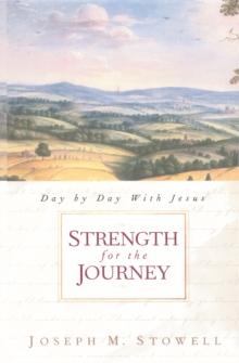 Strength for the Journey : Day By Day With Jesus