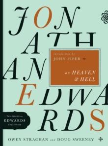 The Jonathan Edwards on Heaven and Hell